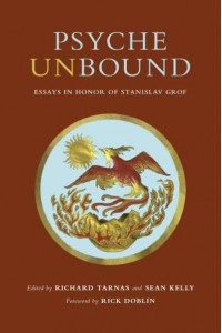 Psyche Unbound Essays in Honor of Stanislav Grof