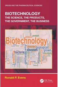 Biotechnology: the Science, the Products, the Government, the Business - Drugs and the Pharmaceutical Sciences