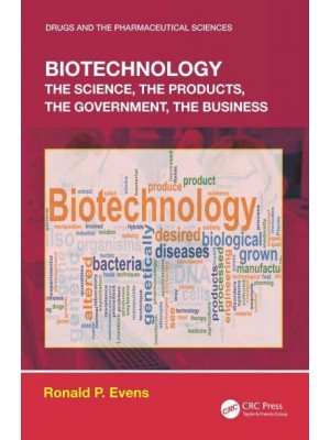 Biotechnology: the Science, the Products, the Government, the Business - Drugs and the Pharmaceutical Sciences