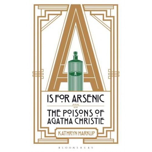 A Is for Arsenic The Poisons of Agatha Christie