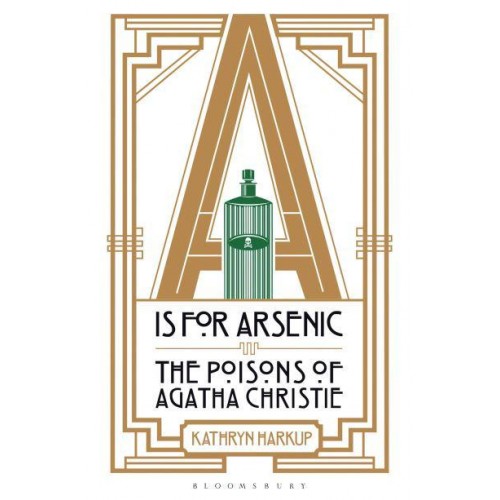 A Is for Arsenic The Poisons of Agatha Christie