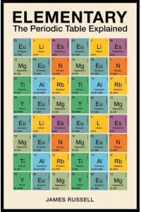 Elementary The Periodic Table Explained