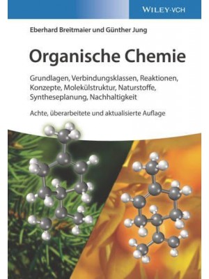 Organische Chemie Grundlagen, Verbindungsklassen, Reakitonen, Konzepte, Molekülstruktur, Naturstoffe, Syntheseplanung, Nachhaltigkeit