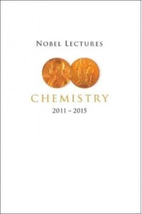 Nobel Lectures In Chemistry (2011-2015)