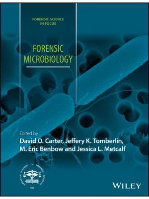Forensic Microbiology - Forensic Science in Focus