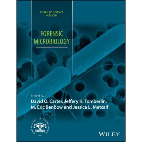 Forensic Microbiology - Forensic Science in Focus