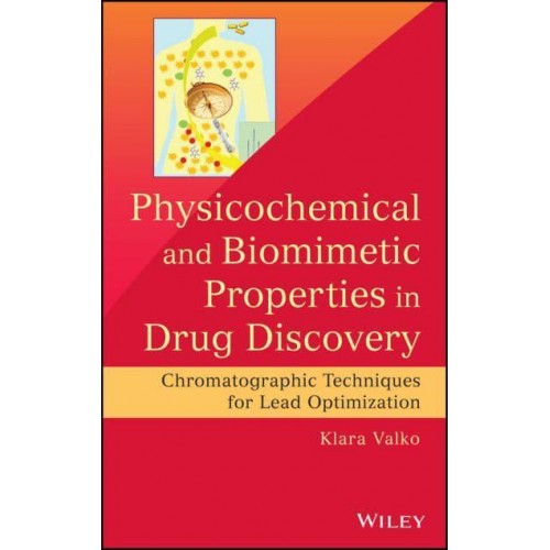 Physicochemical and Biomimetic Properties in Drug Discovery Chromatographic Techniques for Lead Optimization