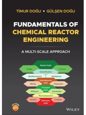 Fundamentals of Chemical Reactor Engineering A Multi-Scale Approach