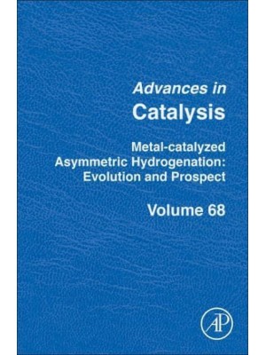 Metal-Catalyzed Asymmetric Hydrogenation. Evolution and Prospect - Advances in Catalysis
