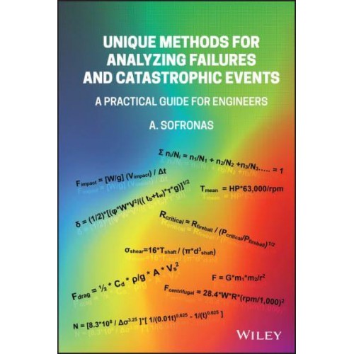 Unique Engineering Methods for Analyzing Failures and Catastrophic Events A Practical Guide for Engineers