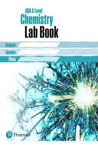 Chemistry. AQA A Level Lab Book - AQA A Level Science (2015)