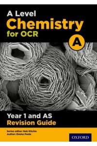 OCR A Level Chemistry A. Year 1 Revision Guide