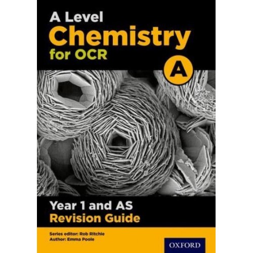 OCR A Level Chemistry A. Year 1 Revision Guide