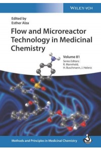 Flow and Microreactor Technology in Medicinal Chemistry - Methods and Principles in Medicinal Chemistry