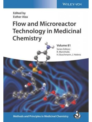 Flow and Microreactor Technology in Medicinal Chemistry - Methods and Principles in Medicinal Chemistry