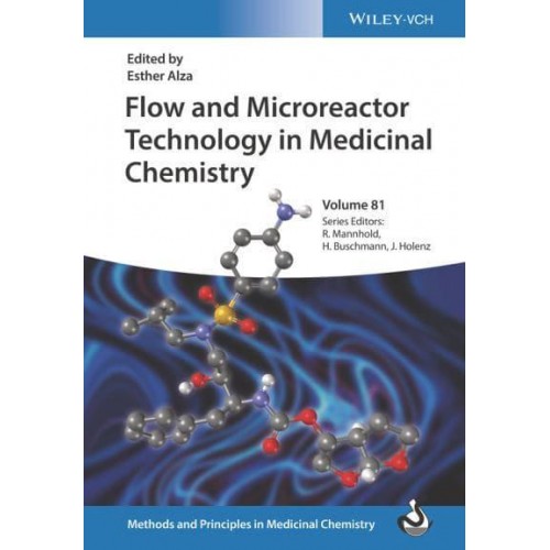 Flow and Microreactor Technology in Medicinal Chemistry - Methods and Principles in Medicinal Chemistry