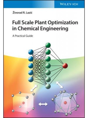 Full Scale Plant Optimization in Chemical Engineering A Practical Guide