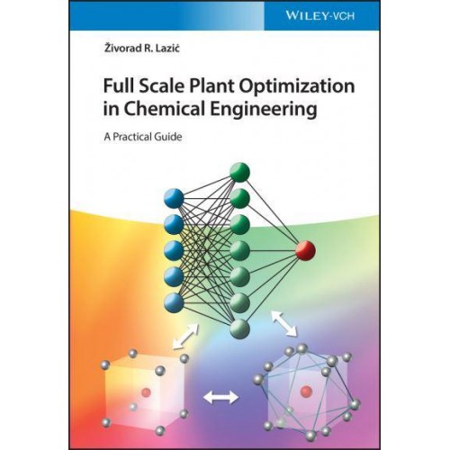 Full Scale Plant Optimization in Chemical Engineering A Practical Guide