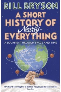 A Short History of Nearly Everything - Bryson