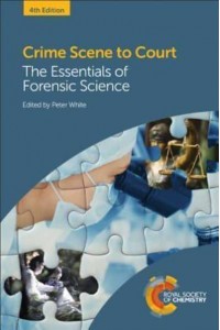 Crime Scene to Court The Essentials of Forensic Science