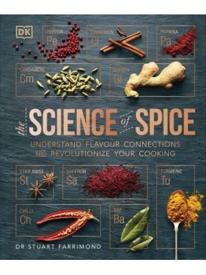 The Science of Spice Understand Flavour Connections and Revolutionize Your Cooking