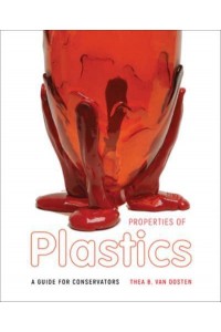 Properties of Plastics A Guide for Conservators