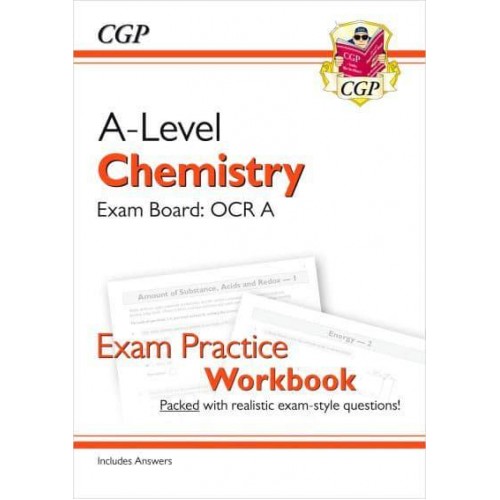 A-Level Chemistry: OCR A Year 1 & 2 Exam Practice Workbook - Includes Answers