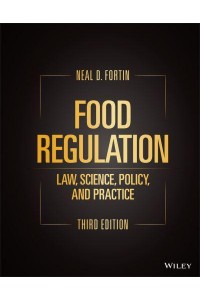 Food Regulation Law, Science, Policy, and Practice