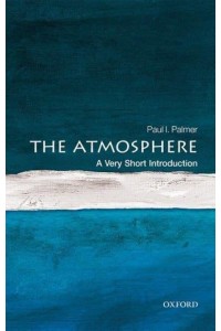 The Atmosphere A Very Short Introduction - Very Short Introductions