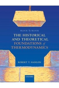 Block by Block The Historical and Theoretical Foundations of Thermodynamics