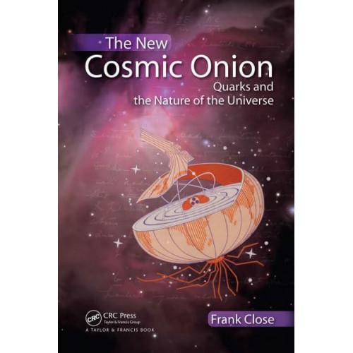 The New Cosmic Onion: Quarks and the Nature of the Universe