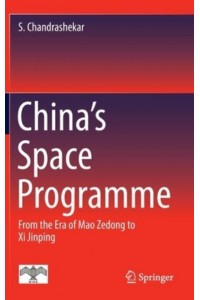 China's Space Programme : From the Era of Mao Zedong to Xi Jinping