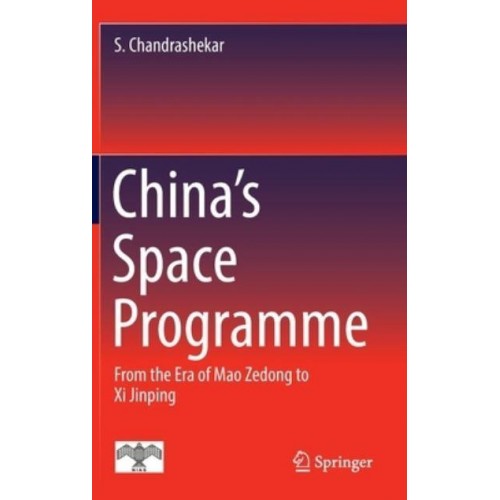 China's Space Programme : From the Era of Mao Zedong to Xi Jinping