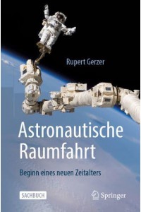 Astronautische Raumfahrt : Beginn eines neuen Zeitalters