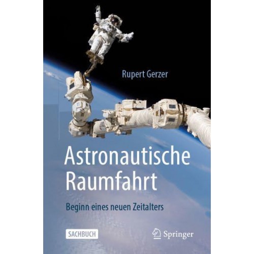 Astronautische Raumfahrt : Beginn eines neuen Zeitalters