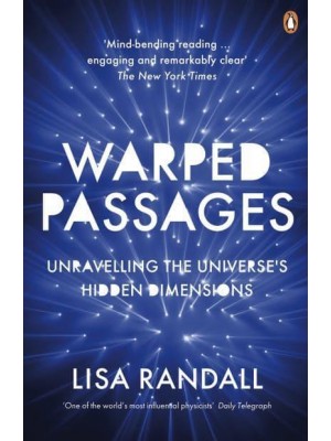 Warped Passages Unravelling the Universe's Hidden Dimensions