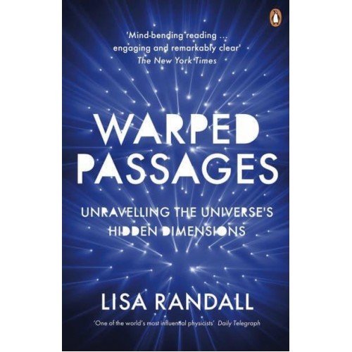 Warped Passages Unravelling the Universe's Hidden Dimensions