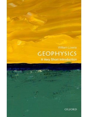 Geophysics A Very Short Introduction - Very Short Introductions