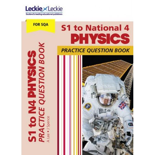 S1 to National 4 Physics. Practice Question Book - Leckie Practice Question Book