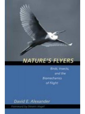Nature's Flyers: Birds, Insects, and the Biomechanics of Flight