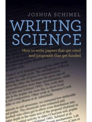Writing Science How to Write Papers That Get Cited and Proposals That Get Funded
