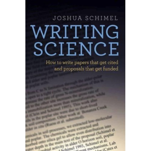 Writing Science How to Write Papers That Get Cited and Proposals That Get Funded