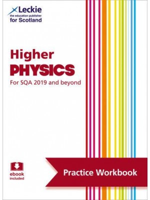 Higher Physics Practice and Learn SQA Exam Topics - Leckie Exam Practice Workbook