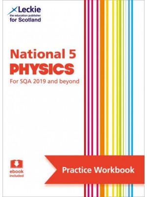 National 5 Physics Practice and Learn SQA Exam Topics - Leckie Exam Practice Workbook