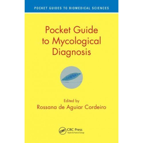 Pocket Guide to Mycological Diagnosis - Pocket Guides to Biomedical Sciences