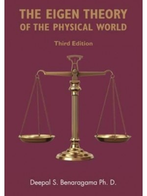 The Eigen Theory of the Physical World (Third Edition)