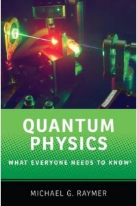 Quantum Physics - What Everyone Needs to Know