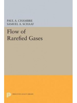 Flow of Rarefied Gases - Princeton Legacy Library
