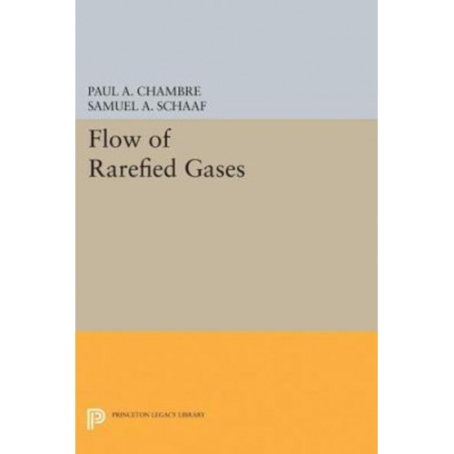Flow of Rarefied Gases - Princeton Legacy Library