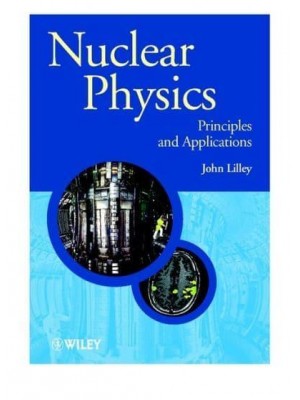 Nuclear Physics in Modern World Principles and Applications - Manchester Physics Series